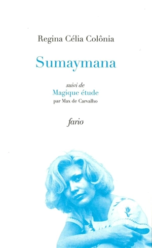 Sumaymana : poèmes. Magique étude - Regina Célia Colônia