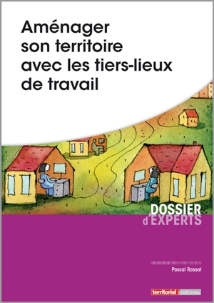 Aménager son territoire avec les tiers-lieux de travail - Pascal Rassat