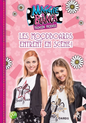 Maggie & Bianca : fashion friends. Vol. 3. Les Moodboards entrent en scène ! - Rainbow (firme)