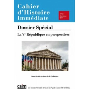 Cahier d'histoire immédiate, n° 50. La Ve République en perspectives