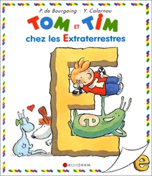 Tom et Tim. Vol. 14. Tom et Tim chez les extraterrestres - Pascale de Bourgoing