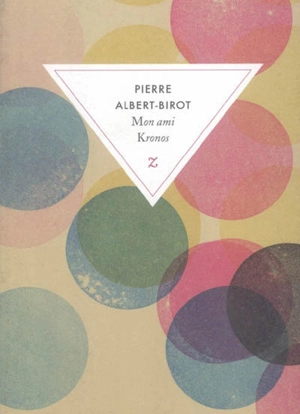 Mon ami Kronos : passe-temps littéraire - Pierre Albert-Birot