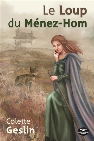 Le loup du Ménez-Hom - Colette Geslin