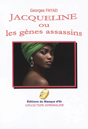 Jacqueline ou Les gènes assassins - Georges Fayad