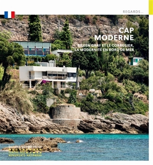 Cap Moderne : Eileen Gray et Le Corbusier, la modernité en bord de mer - Tim Benton