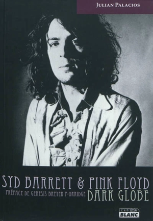 Syd Barrett & Pink Floyd : Dark globe - Julian Palacios