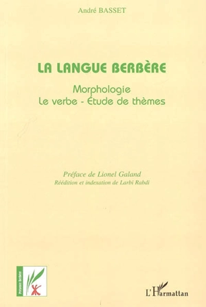 La langue berbère : morphologie, le verbe, études de thèmes - André Basset