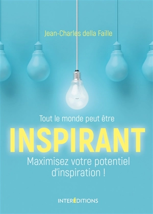 Tout le monde peut être inspirant : maximisez votre potentiel d'inspiration ! - Jean-Charles Della Faille