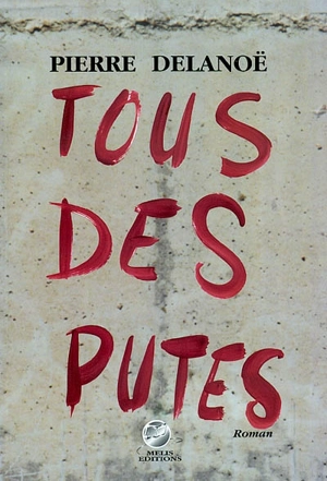 Tous des putes - Pierre Delanoë