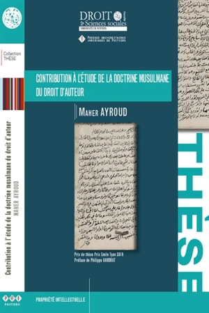 Contribution à l'étude de la doctrine musulmane du droit d'auteur - Maher Ayroud