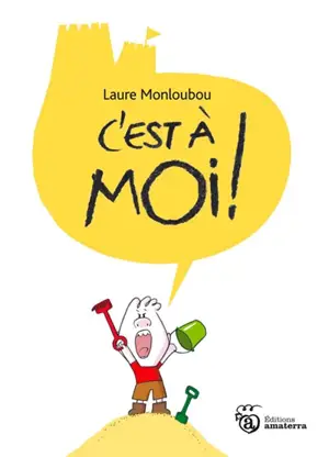 C'est à moi ! - Laure Monloubou