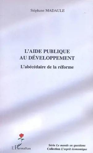 L'aide publique au développement : l'abécédaire de la réforme - Stéphane Madaule