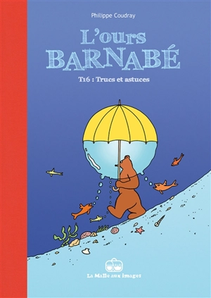 L'ours Barnabé. Vol. 16. Trucs et astuces - Philippe Coudray