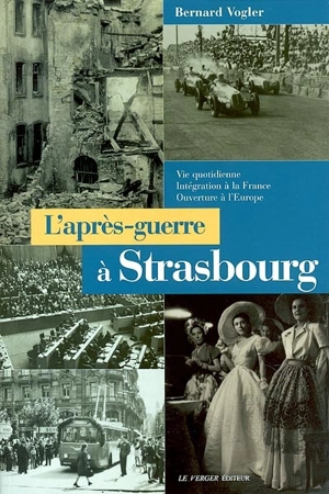 L'après-guerre à Strasbourg - Bernard Vogler