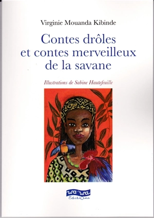 Contes merveilleux & contes drôles de la savane - Virginie Mouanda Kibinde