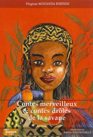 Contes merveilleux & contes drôles de la savane - Virginie Mouanda Kibinde