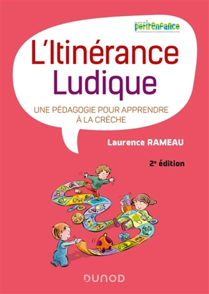 L'itinérance ludique : une pédagogie pour apprendre à la crèche - Laurence Rameau