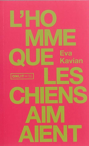 L'homme que les chiens aimaient - Eva Kavian