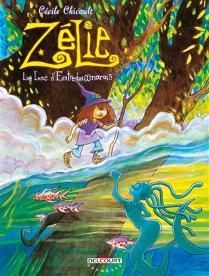 Zélie. Vol. 3. Le lac d'entre deux marais - Cécile Chicault