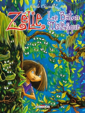 Zélie. Vol. 2. Le bâton maléfique - Cécile Chicault