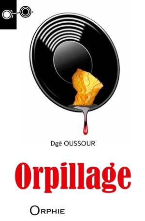 Orpillage : un récit de Sat Tenango - Dgé Oussour