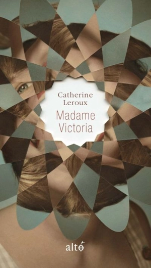 Madame Victoria - Catherine Leroux