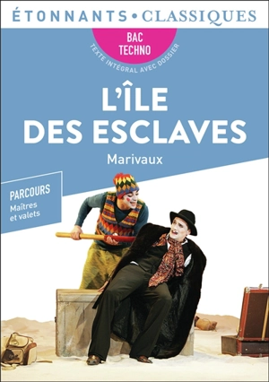 L'île des esclaves : bac techno : parcours maîtres et valets - Pierre de Marivaux