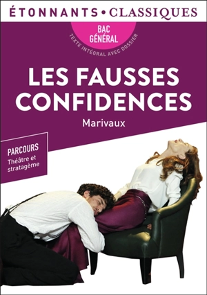 Les fausses confidences : bac général : parcours théâtre et stratagème - Pierre de Marivaux