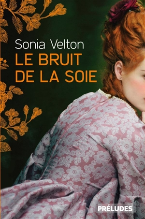 Le bruit de la soie - Sonia Velton