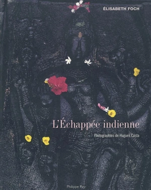 L'échappée indienne - Elisabeth Foch-Eyssette