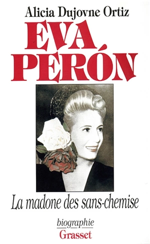 Eva Peron - Alicia Dujovne Ortiz