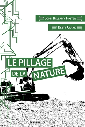 Le pillage de la nature : capitalisme et rupture écologique - John Bellamy Foster