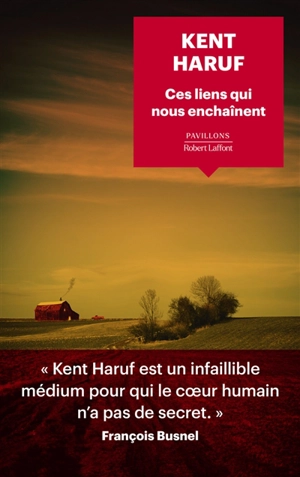 Ces liens qui nous enchaînent - Kent Haruf