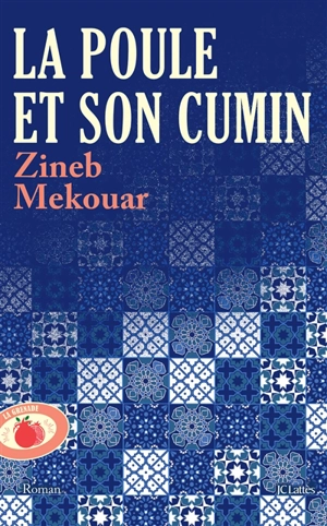 La poule et son cumin - Zineb Mekouar