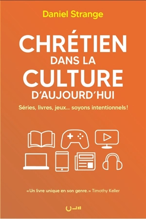 Chrétien dans la culture d'aujourd'hui : séries, livres, jeux... soyons intentionnels ! - Daniel Strange