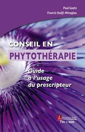 Conseil en phytothérapie : guide à l'usage du prescripteur - Paul Goetz