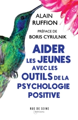 Aider les jeunes avec les outils de la psychologie positive - Alain Ruffion