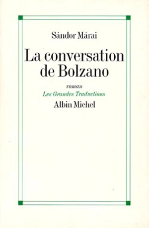 La conversation de Bolzano - Sandor Marai