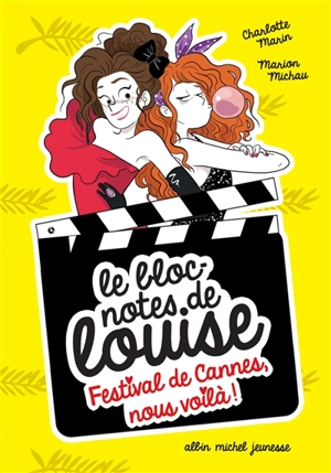 Le bloc-notes de Louise. Vol. 4. Festival de Cannes, nous voilà ! - Charlotte Marin