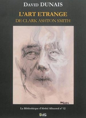 L'art étrange de Clark Ashton Smith - David Dunais
