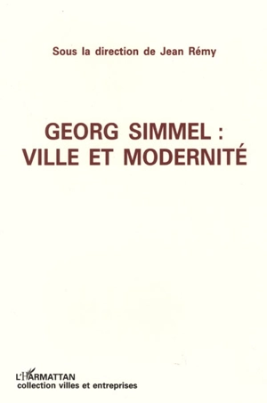 Georg Simmel : ville et modernité