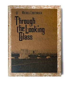 Through the looking glass - Michel Couturier