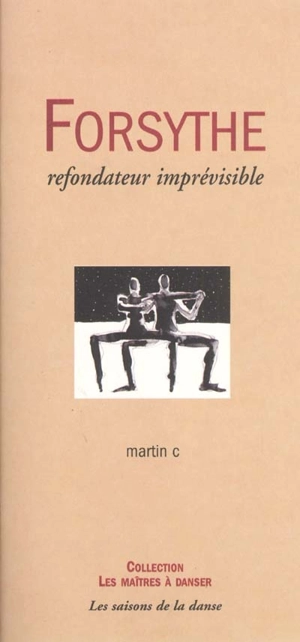 Forsythe, refondateur imprévisible - Martin C.
