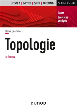 Topologie : cours et exercices corrigés - Hervé Queffélec