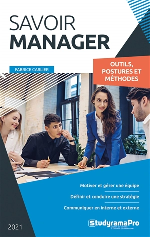 Savoir manager : outils, postures et méthodes - Fabrice Carlier