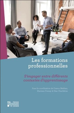 Les formations professionnelles : s'engager entre différents contextes d'apprentissage