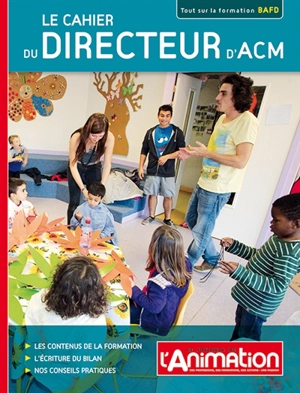 Le cahier du directeur d'ACM : tout sur la formation BAFD - Marc Guidoni