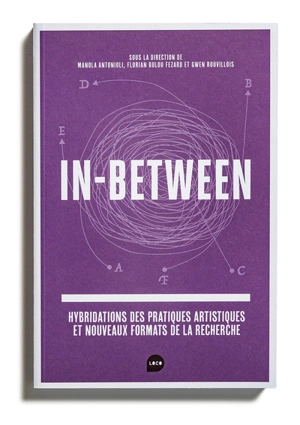 In-between : hybridations des pratiques artistiques et nouveaux formats de la recherche