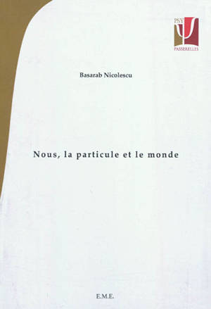 Nous, la particule et le monde - Basarab Nicolescu