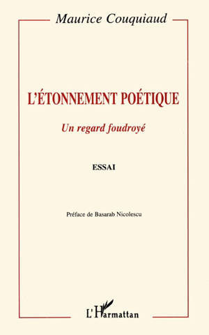 L'étonnement poétique : un regard foudroyé - Maurice Couquiaud